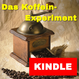 Das Koffein-Experiment – Kindle