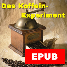 Das Koffein-Experiment – epub